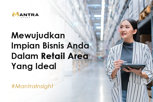 Read more about the article Mewujudkan Impian Bisnis Anda Dalam Retail Area Yang Ideal